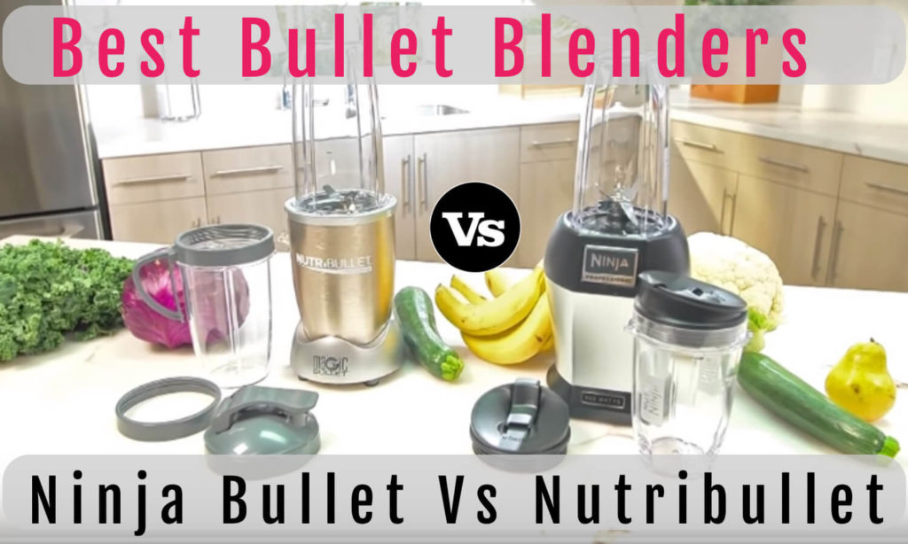 Comparison of Ninja Vs. NutriBullet (Top Selling Blender)